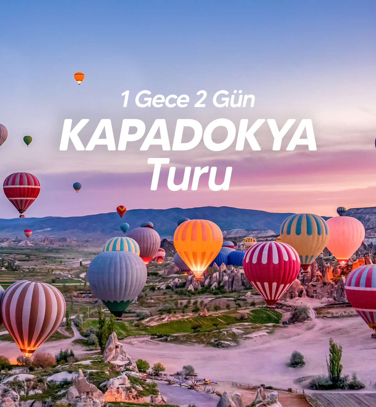 KAPADOKYA TURU 1 Gece Otel Konaklamalı