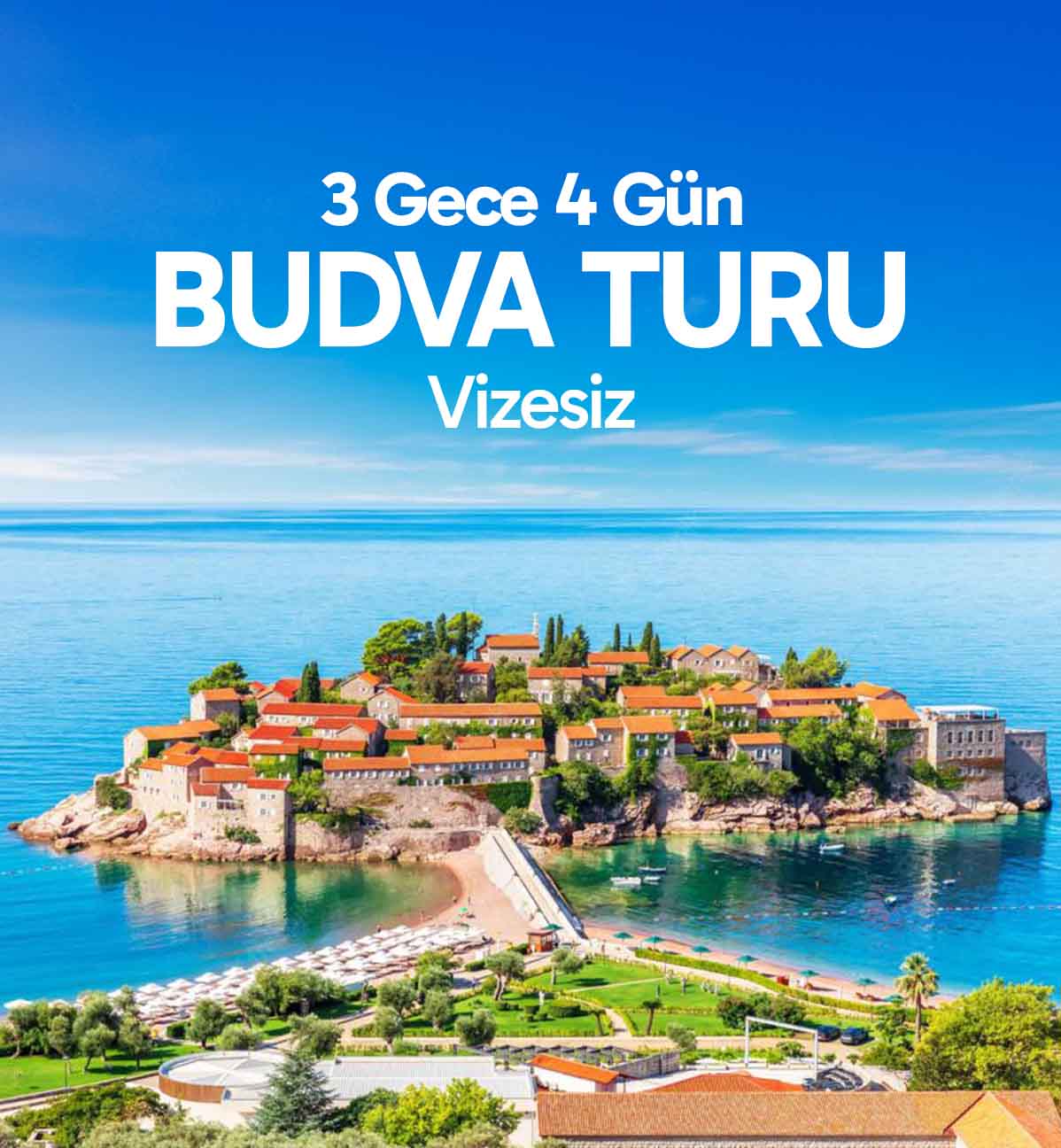 Budva Turu Vizesiz 3 Gece 4 Gün